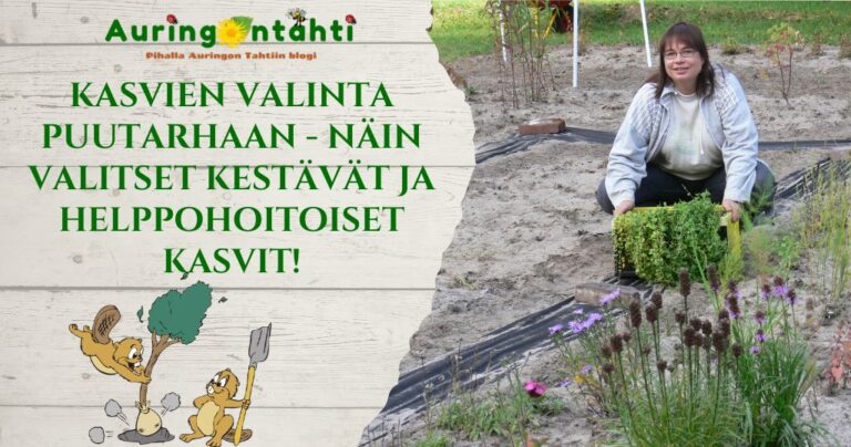 Kasvien valinta puutarhaan – näin valitset helppohoitoiset ja kestävät kasvit!